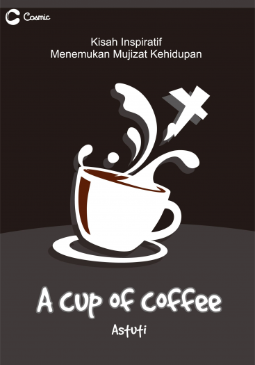  A Cup off Coffee , Kisah Inspiratif Menemukan Mujizat Kehidupan