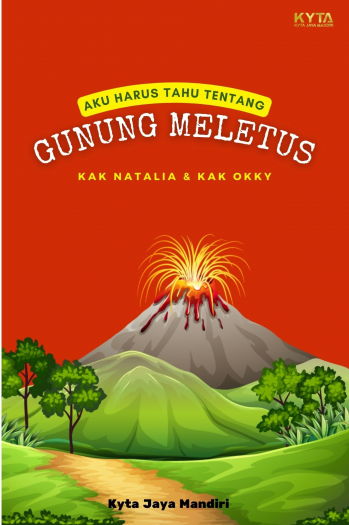 Aku Harus Tahu Tentang : Gunung Meletus