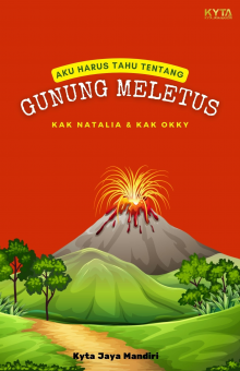 Aku Harus Tahu Tentang : Gunung Meletus