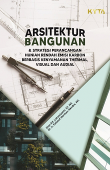 Arsitektur Bangunan & Strategi Perancangan Hunian Rendah Emisi Karbon Berbasis Kenyamanan Thermal, Visual dan Audial