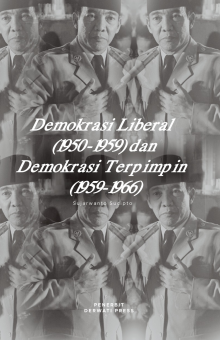 Demokrasi Liberal (1950-1959) dan Demokrasi Terpimpin (1959-1966)