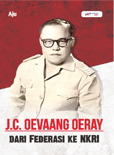 J.C. Oevaang Oeray Dari Federasi Ke NKRI