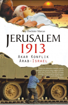 Jerusalem 1913 ; Akar Konflik Arav-Israel