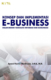 Konsep Dan Implementasi E-Business Dalam Bidang Teknologi Informasi Dan Komunikasi