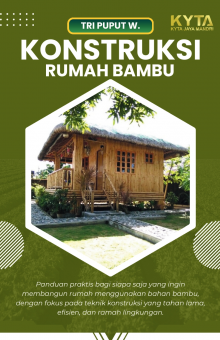 KONSTRUKSI RUMAH BAMBU Panduan praktis bagi siapa saja yang ingin membangun rumah menggunakan bahan bambu, dengan fokus pada teknik konstruksi yang tahan lama, efisien, dan ramah lingkungan.