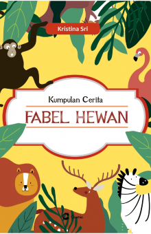 KUMPULAN CERITA FABEL HEWAN