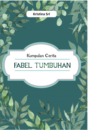 KUMPULAN CERITA FABEL TUMBUHAN