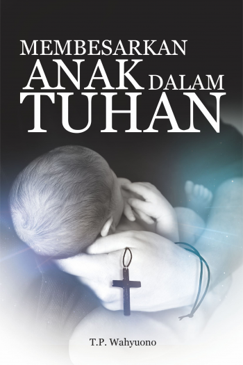 Membesarkan Anak Dalam Tuhan