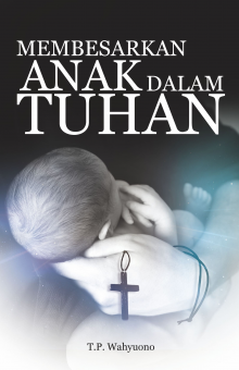 Membesarkan Anak Dalam Tuhan