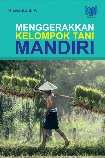 Mengerakkan Kelompok Tani Mandiri