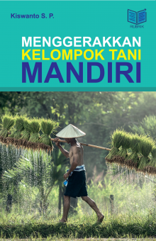 Mengerakkan Kelompok Tani Mandiri