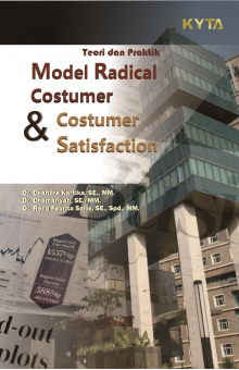 Model Radical Customer & Customer Satisfaction, Teori dan Praktik