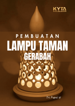 PEMBUATAN LAMPU TAMAN GERABAH