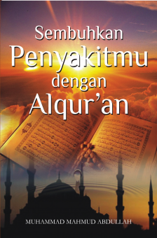 Sembuhkan Penyakitmu Dengan Al-qur'an