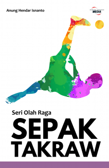 Seri Olah Raga: SEPAK TAKRAW