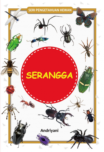 Seri Pengetahuan Hewan : SERANGGA