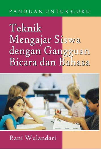 Teknik Mengajar Siswa Dengan Gangguan Bicara dan Bahasa