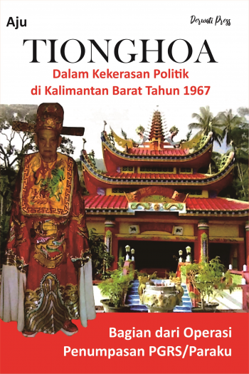 TIONGHOA : Dalam Kekerasan Politik di Kalimantan Barat Tahun 1967