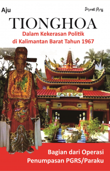 TIONGHOA : Dalam Kekerasan Politik di Kalimantan Barat Tahun 1967